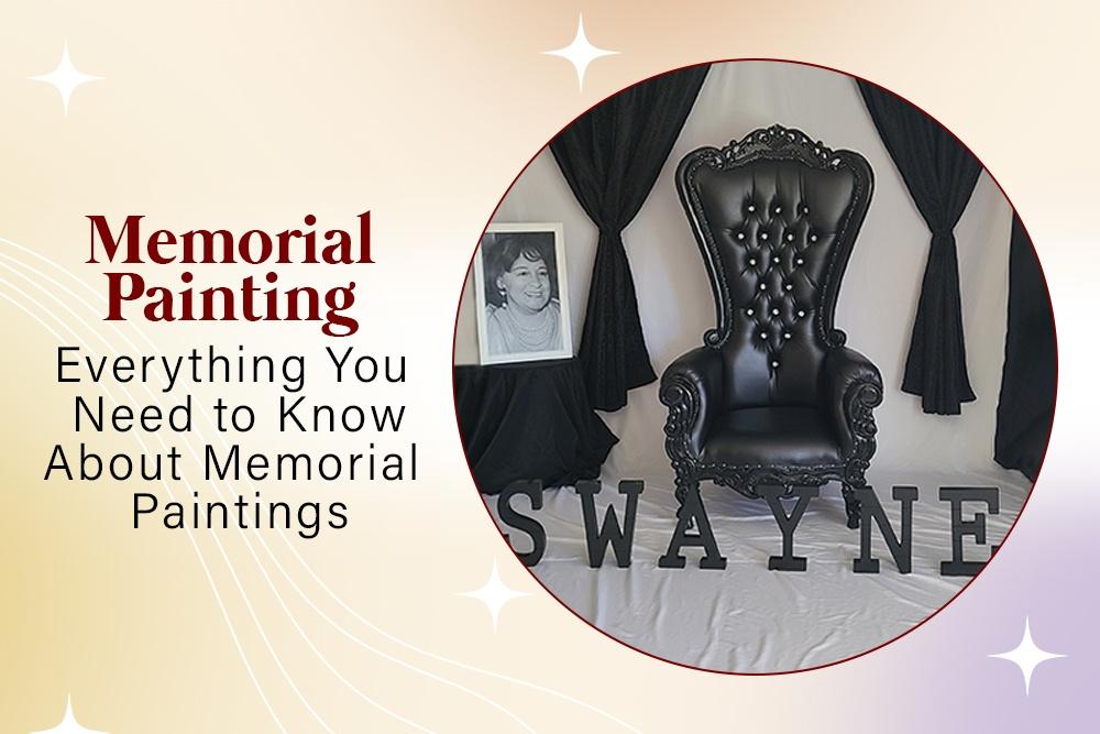 Memorial Painting: Everything You Need to Know About Memorial Paintings