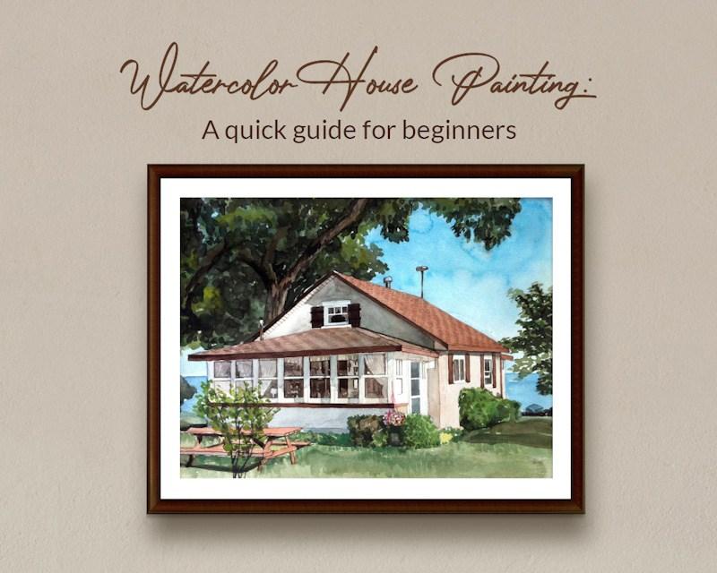 Watercolor House Painting: A quick guide for beginners