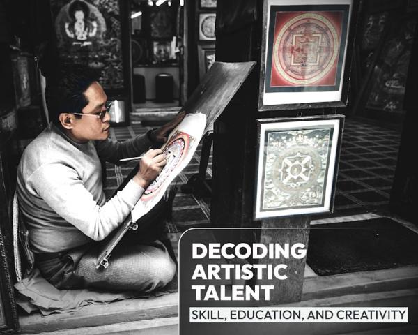 Decoding Artistic Talent: Skill, Education, and Creativity