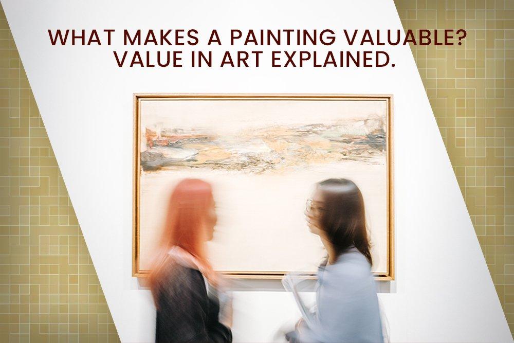 What makes a painting valuable? Value in art explained