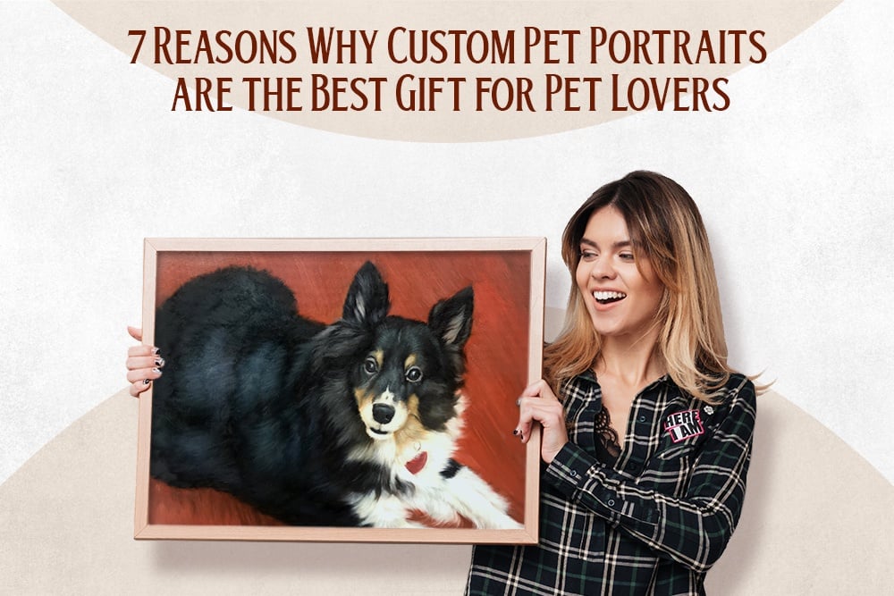 Why Custom Pet Portraits are the Best Gift